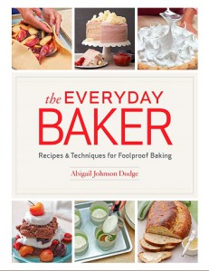 The Everyday Baker by Abigail Johnson Dodge