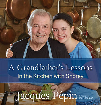 Jacques Pepin_A Grandfathers Lesson cookbook