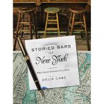 The Storied Bars of New York by Delia Cabe