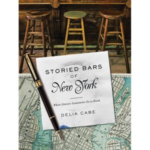 Storied Bars of New York by Delia Cabe