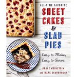 All-Time Favorite Sheet Cakes & Slab Pies by Bruce Weinstein and Mark Scarbrough