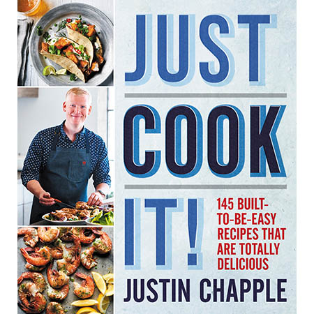 Just Cook It! by Justin Chapple