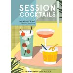 Session Cocktails by Drew Lazor and PUNCH editors