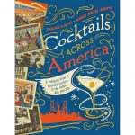 Cocktails Across America by Diane Lapis and Anne Peck-Davis