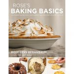 Rose's Baking Basics by Rose Levy Beranbaum