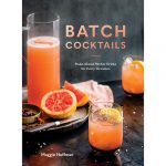 Batch Cocktails by Maggie Hoffman